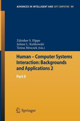 Human - Computer Systems Interaction: Backgrounds and Applications 2: Part 2 by Hippe, Zdzislaw S.