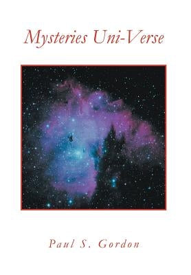 Mysteries Uni-Verse by Gordon, Paul S.