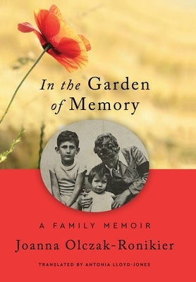 In the Garden of Memory by Olczak-Ronikier, Joanna