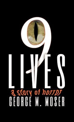 Nine Lives by Moser, George M.