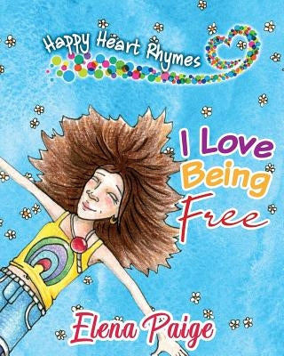 I Love Being Free by Paige, Elena