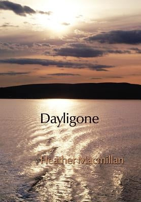 Dayligone by MacMillan, Heather