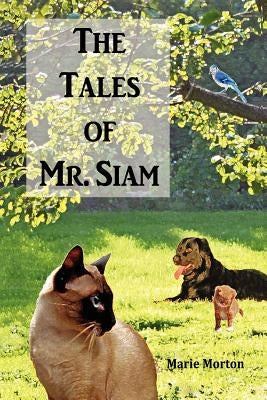 The Tales of Mr. Siam by Morton, Marie