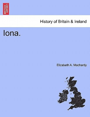 Iona. by Machardy, Elizabeth A.