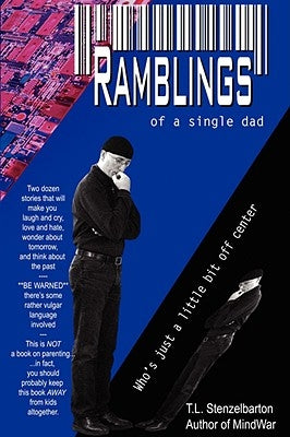 Ramblings of a Single Dad by Stenzelbarton, Terry Tl