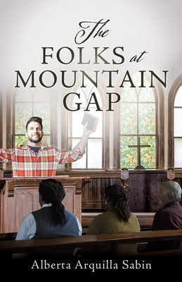 The Folks at Mountain Gap by Sabin, Alberta Arquilla