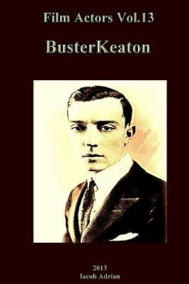 Film Actors Vol.13: Buster Keaton by Adrian, Iacob