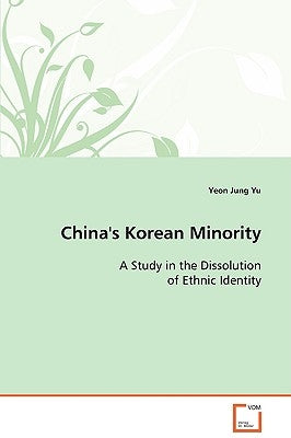 China's Korean Minority by Yu, Yeon Jung