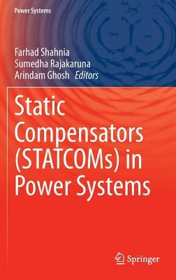 Static Compensators (Statcoms) in Power Systems by Shahnia, Farhad