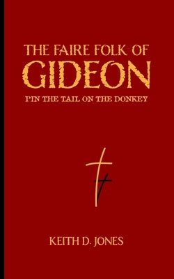 The Faire Folk of Gideon: Pin the Tail on the Donkey by Jones, Keith D.