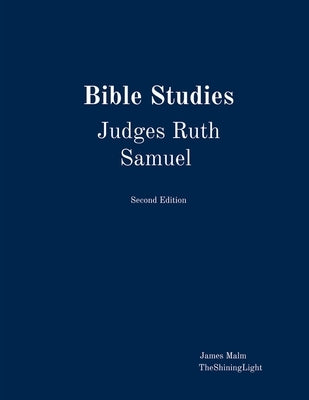 Bible Studies Judges Ruth Samuel by Malm, James