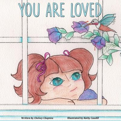 You Are Loved by Chapeau, Chelsey