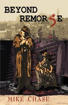Beyond Remorse by Chase, Mike