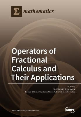 Operators of Fractional Calculus and Their Applications by Srivastava, Hari Mohan