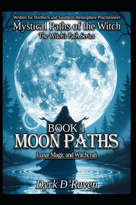 BOOK 1 Moon Paths: Lunar Magic and Witchcraft by Hurn, Raymond
