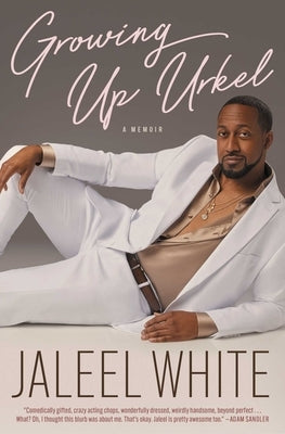 Growing Up Urkel by White, Jaleel