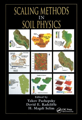 Scaling Methods in Soil Physics by Pachepsky, Yakov