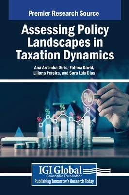 Assessing Policy Landscapes in Taxation Dynamics by Dinis, Ana Arromba