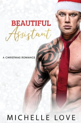 Beautiful Assistant: A Second Chance Romance by Love, Michelle