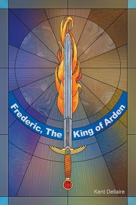Frederic, The King Of Arden by Dellaire, Kent