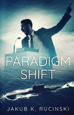 Paradigm Shift by Rucinski, Jakub K.
