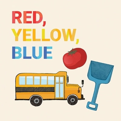 Red, Yellow, Blue: English Edition by Inhabit Education Books