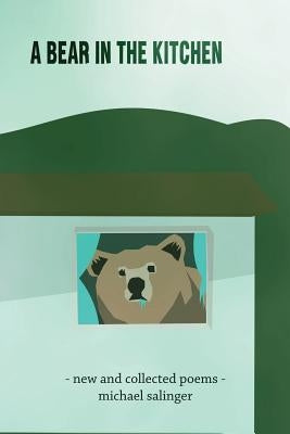 Bear in the Kitchen by Salinger, Michael