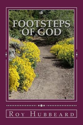 Footsteps of God: Walking With God by Hubbeard, Roy James