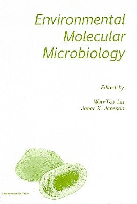 Environmental Molecular Microbiology by Liu, Wen-Tso