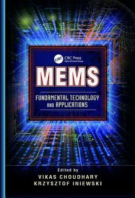 Mems: Fundamental Technology and Applications by Choudhary, Vikas