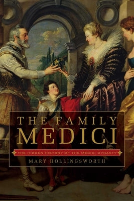 The Family Medici by Hollingsworth, Mary