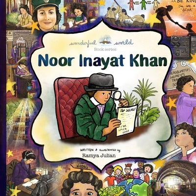 Noor Inayat Khan - A Biography in Rhyme by Julian, Ramya