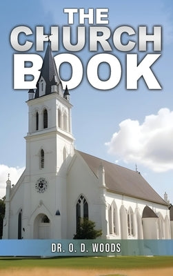 The Church Book by Woods, O. D.