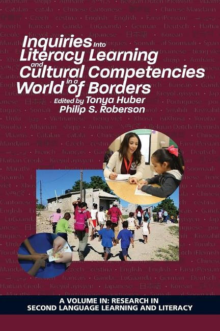 Inquiries Into Literacy Learning and Cultural Competencies in a World of Borders by Huber, Tonya
