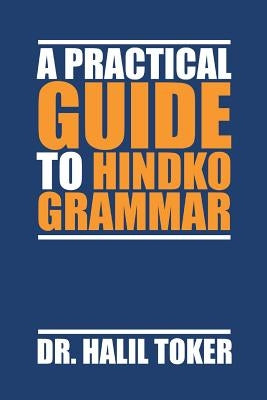 A Practical Guide to Hindko Grammar by Toker, Halil
