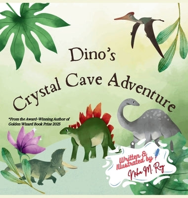 Dino's Crystal Cave Adventure by Roy, Neha Moghe