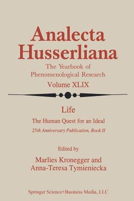 Life the Human Quest for an Ideal: 25th Anniversary Publication Book II by Kronegger, M.