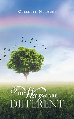 Thy Ways Are Different by Nlemchi, Collette