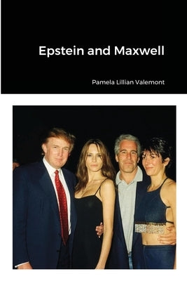 Epstein and Maxwell by Valemont, Pamela Lillian