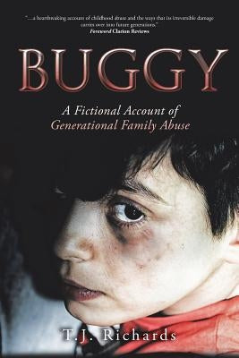 Buggy: A Fictional Account of Generational Family Abuse by Richards, T. J.