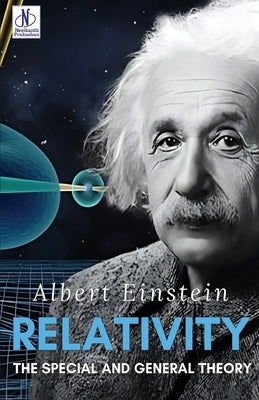 Relativity: The Special and General Theory by Einstein, Albert
