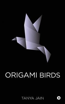 Origami Birds by Jain, Tanya