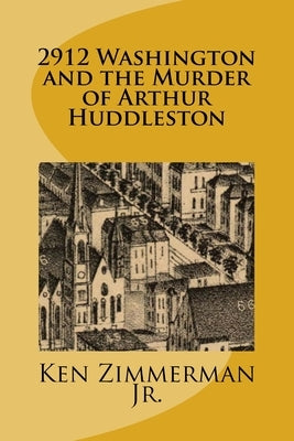 2912 Washington and the Murder of Arthur Huddleston by Newfield, Victoria
