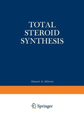 Total Steroid Synthesis by Akhrem, A. A.