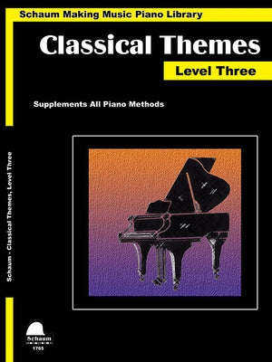 Classical Themes Level 3: Schaum Making Music Piano Library by Schaum, Wesley