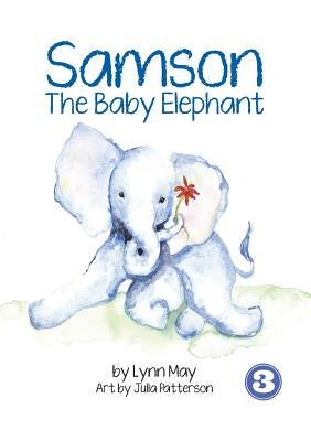 Samson The Baby Elephant by May, Lynn