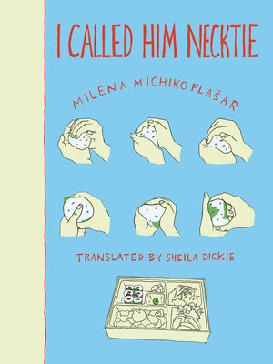I Called Him Necktie by Flasar, Milena Michiko