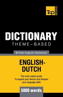 Theme-based dictionary British English-Dutch - 5000 words by Taranov, Andrey
