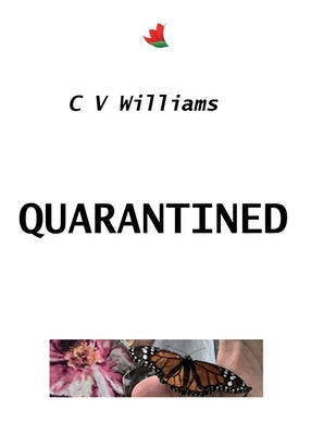 Quarantined by Williams, Christine V.