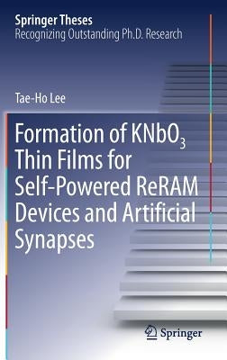 Formation of Knbo3 Thin Films for Self-Powered Reram Devices and Artificial Synapses by Lee, Tae-Ho